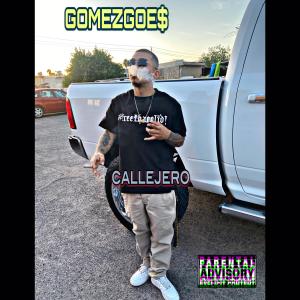 收聽GomezGoe$的CALLEJERO (Explicit)歌詞歌曲
