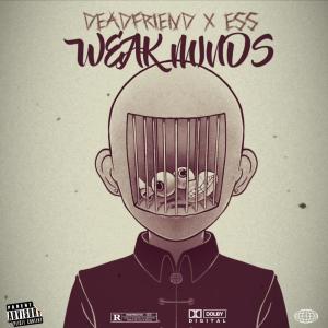 Album WEAK MINDS (feat. DEADfriEND & KANG) (Explicit) from ESS
