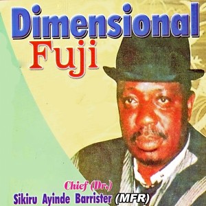 Album Dimensional Fuji from Alhaji (Chief) Sikiru Ayinde Barrister & His Londoner Fuji Exponents
