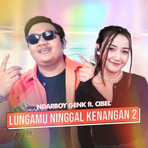 Album Lungamu Ninggal Kenangan 2 from Ndarboy Genk