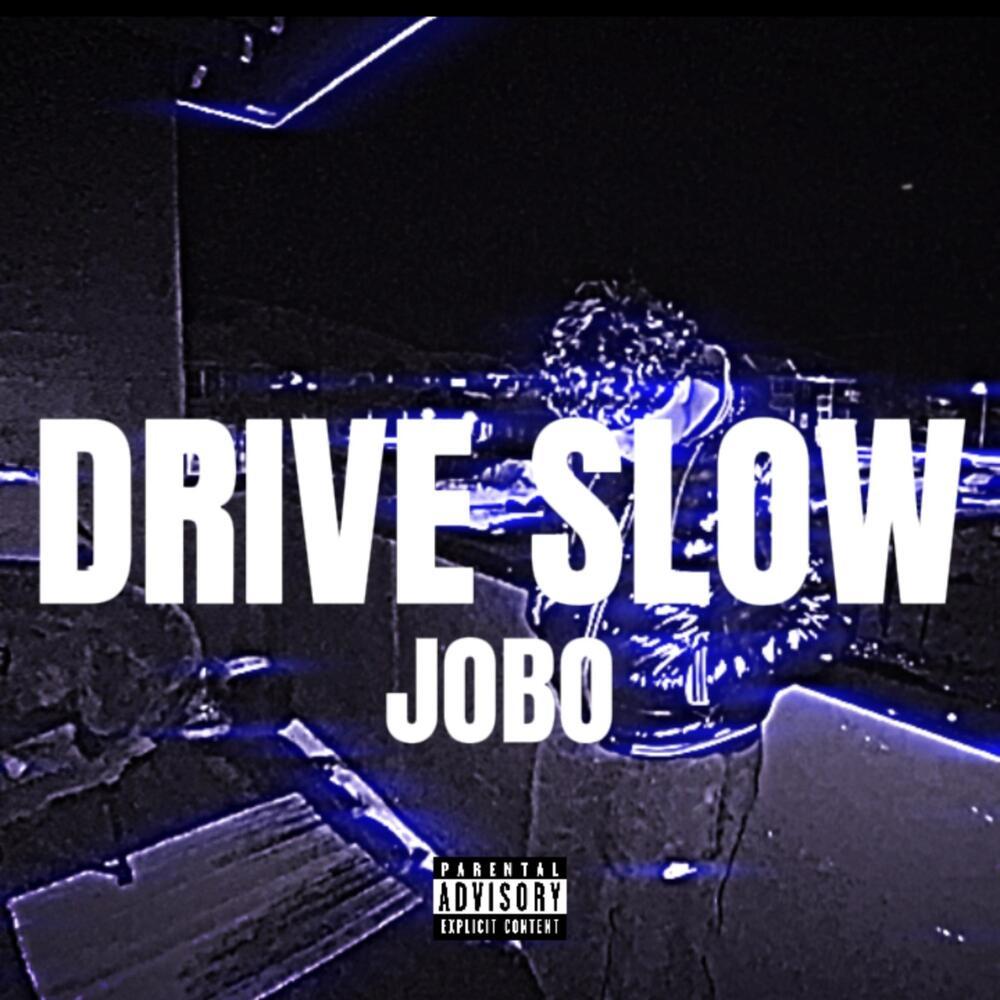 DRIVE SLOW (Explicit)