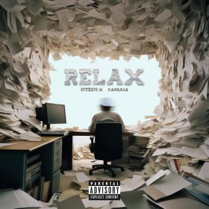 Citizen-X的專輯RELAX (feat. Kashaga) [Explicit]