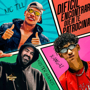 Listen to Dificil Encontrar Quem te Patrocina (Explicit) song with lyrics from Mc TLL
