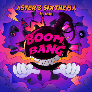 ดาวน์โหลดและฟังเพลง Boom Bang (feat. Asid) พร้อมเนื้อเพลงจาก ASTER