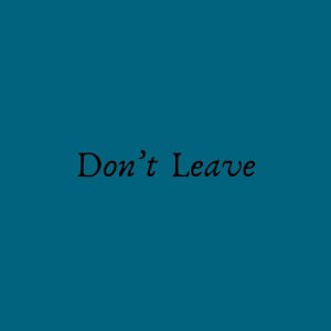 Album Don't Leave oleh Max'D