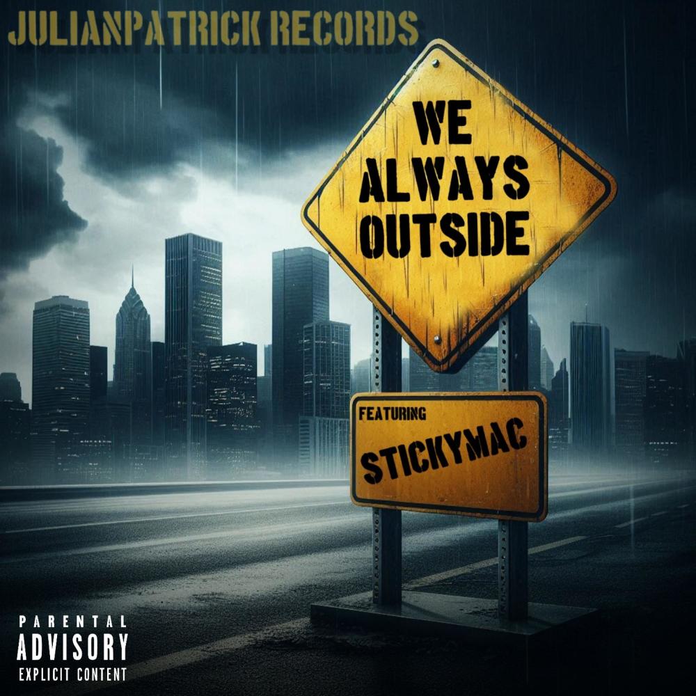 WE ALWAYS OUTSIDE (feat. Stickymac) (Explicit)