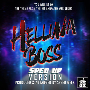 Album You Will Be OK (From "Helluva Boss") (Sped-Up Version) oleh Speed Geek