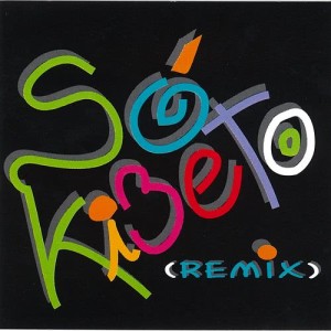 Kibeto的專輯Só Kibeto Remix
