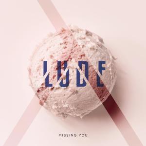 ดาวน์โหลดและฟังเพลง Missing You พร้อมเนื้อเพลงจาก LUDE