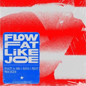 ดาวน์โหลดและฟังเพลง Flow fat like Joe (feat. Dj Kaczy, Miki, Rafuls, Pękaty & Szczur JWP) พร้อมเนื้อเพลงจาก Psychopads