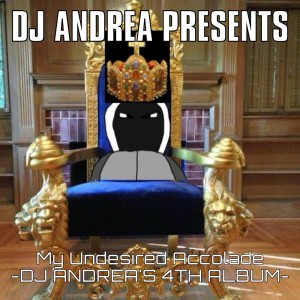 DJ Andrea的专辑My Undesired Accolade