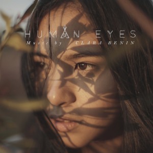 收听Clara Benin的Human Eyes歌词歌曲