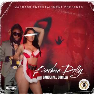 收聽Madrass Ent的Barbie Dolly (feat. DANCEHALL GORILLA) (Explicit)歌詞歌曲