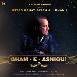收听Rahat Fateh Ali Khan的Gham-e-Ashiqui歌词歌曲
