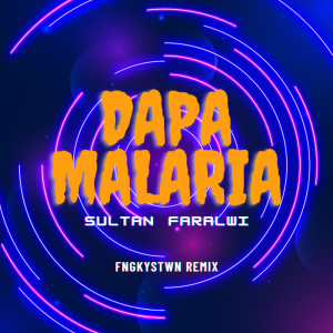 Dapa Malaria (Remix) dari Sultan Faralwi