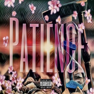 Listen to Patience (Explicit) song with lyrics from RalphStaX