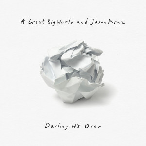 ดาวน์โหลดและฟังเพลง Darling It's Over พร้อมเนื้อเพลงจาก A Great Big World