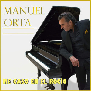 Manuel Orta的專輯Me Caso en el Rocío