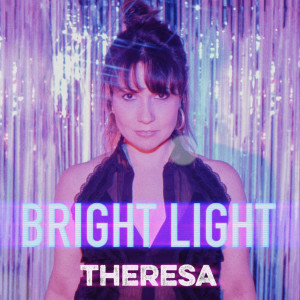 Bright Light dari Theresa