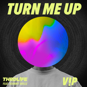 THRDL!FE的專輯Turn Me Up (V!P Mix)