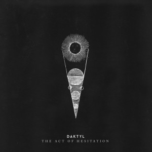 ดาวน์โหลดและฟังเพลง The Act of Hesitation(feat.Krrum) พร้อมเนื้อเพลงจาก Daktyl