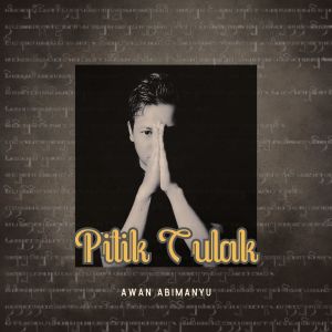 Album Pitik Tulak (Kidung Tolak Balak) from Awan Abimanyu