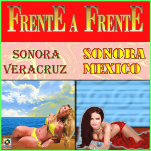 Sonora Mexico的專輯Frente A Frente