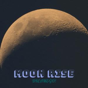 Listen to Moon Rise song with lyrics from Dream