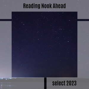 Various的专辑Reading Nook Ahead Select 2023