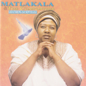 Album Lefatsheng Go Senyegile from Matlakala And The Comforters