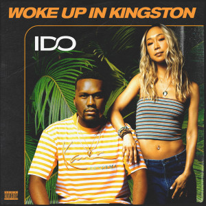 ดาวน์โหลดและฟังเพลง Woke Up In Kingston (Explicit) พร้อมเนื้อเพลงจาก I Do