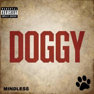 收聽Mindless的Dawg (Explicit)歌詞歌曲