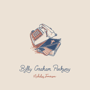 Album Billy Graham Parkway from Nicholas Jamerson
