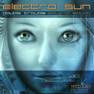 Electro Sun的專輯Electro Sun - Double Trouble