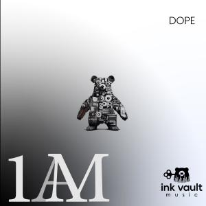 ดาวน์โหลดและฟังเพลง Dope พร้อมเนื้อเพลงจาก 1Am
