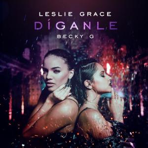 收聽Leslie Grace的Díganle (Tainy Remix)歌詞歌曲