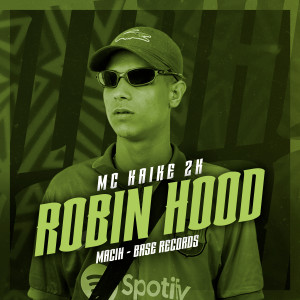 Album Robin Hood (Explicit) oleh MC KAIKE 2K