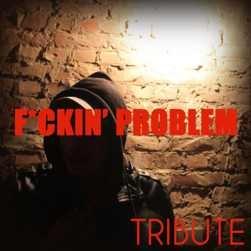 F**kin' Problem (Tribute to A$Ap Rocky Feat. Drake, 2 Chainz, & Kendrick Lamar)