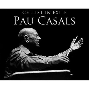 Pau Casals的專輯Cellist in Exile, Pau Casals