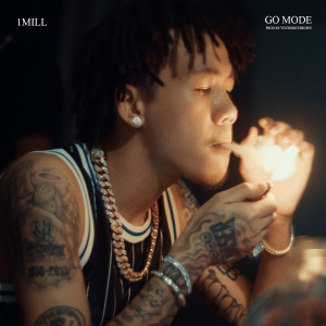 收聽1Mill的Go Mode (Explicit)歌詞歌曲