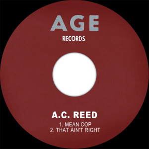 A.C. Reed的專輯Mean Cop / That Ain't Right