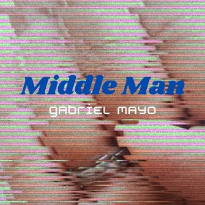 Album Middle Man from Gabriel Mayo