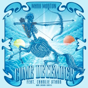 Mark Morton的專輯Come December (feat. Charlie Starr & Jason Isbell)