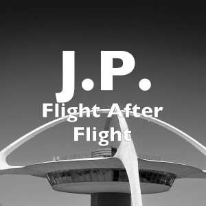Listen to Flight After Flight song with lyrics from J.P.