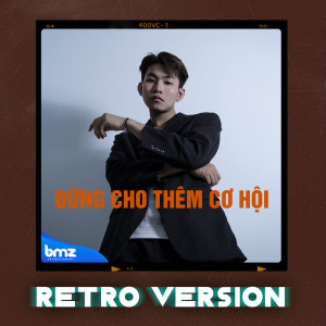Listen to Đừng Cho Thêm Cơ Hội (Retro Version) song with lyrics from T-Golden