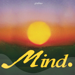 Listen to mind (Explicit) song with lyrics from giabao