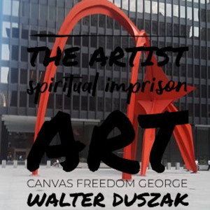 ดาวน์โหลดและฟังเพลง The Artist Spiritual Imprison Art Canvas Freedom พร้อมเนื้อเพลงจาก George Duszak