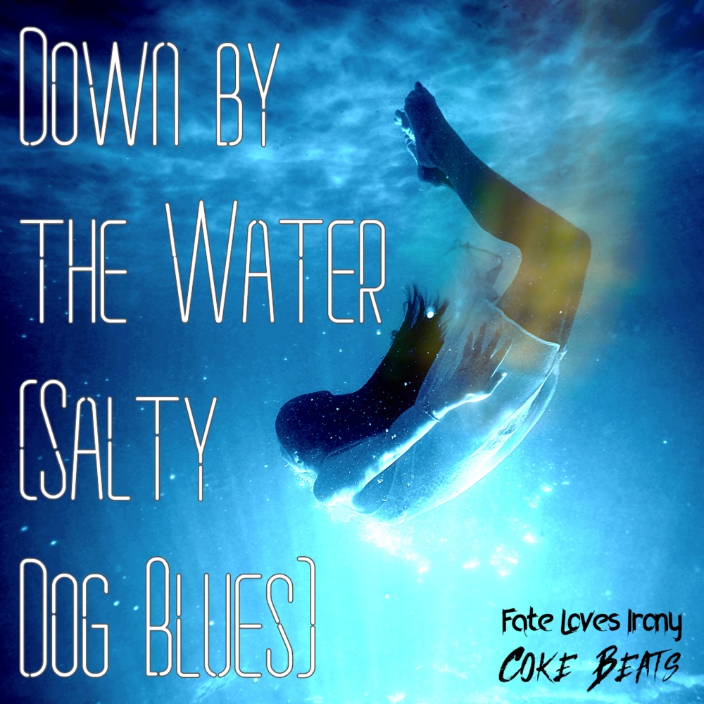 Down by the Water (Salty Dog Blues) (Dnb Cover)