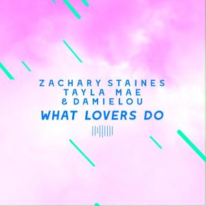 收聽Zachary Staines的What Lovers Do (The ShareSpace Australia 2017)歌詞歌曲