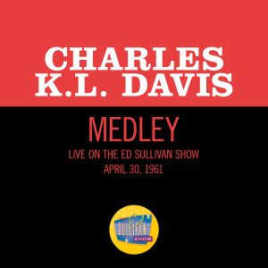 收聽Charles K.L. Davis的Tonight/You And The Night And The Music/Tell Me Tonight (Medley/Live On The Ed Sullivan Show, April 30, 1961)歌詞歌曲